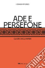 Ade e Persefone: Gli dèi degli Inferi. E-book. Formato EPUB ebook