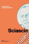 Sciascia. E-book. Formato EPUB ebook di Emanuele Zinato