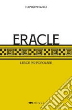 Eracle: L’eroe più popolare. E-book. Formato EPUB ebook