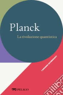 Planck - La rivoluzione quantistica. E-book. Formato EPUB ebook di Lanfranco Belloni 