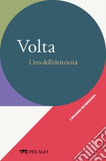 Volta - L’era dell’elettricità. E-book. Formato EPUB ebook di Gianluca Lentini