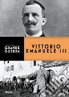 Vittorio Emanuele III. E-book. Formato EPUB ebook