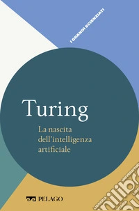 Turing - La nascita dell’intelligenza artificiale. E-book. Formato EPUB ebook