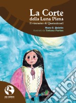 La Corte della Luna PienaIl vincastro di Quetzalcoatl. E-book. Formato EPUB ebook