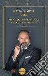 Manuale di Eleganza Classica Maschile. E-book. Formato PDF ebook