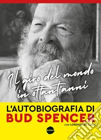 Il giro del mondo in ottant’anni. E-book. Formato EPUB ebook
