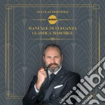 Manuale di Eleganza Classica Maschile. E-book. Formato PDF ebook