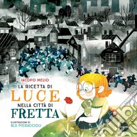 La ricetta di Luce nella città di Fretta. E-book. Formato PDF ebook