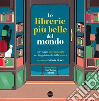 Le librerie più belle del mondo. E-book. Formato PDF ebook