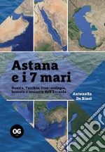 Astana e i 7 mari. E-book. Formato EPUB ebook