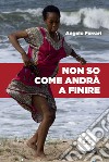 Non so come andrà a finire. E-book. Formato EPUB ebook