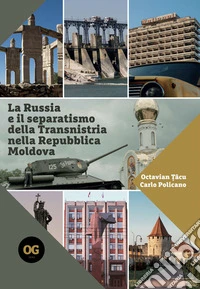 La Russia e il separatismo della Transnistria nella Repubblica Moldova. E-book. Formato EPUB ebook