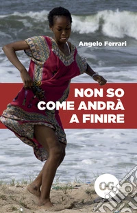 Non so come andrà a finire. E-book. Formato EPUB ebook