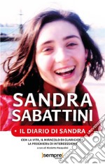 Il Diario di SandraCon la vita, il miracolo di guarigione, la preghiera di intercessione. E-book. Formato EPUB