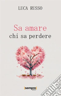 Sa amare chi sa perdere. E-book. Formato EPUB ebook