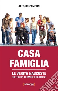 Casa famigliaLe verità nascoste dietro un termine frainteso. E-book. Formato EPUB ebook