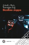 Destino zoppo. E-book. Formato PDF ebook di Arkadij Strugackij