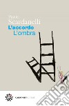 L’accordo. L’ombra. E-book. Formato EPUB ebook di Paolo Scardanelli