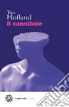 Il cannibale. E-book. Formato EPUB ebook di Tom Hofland