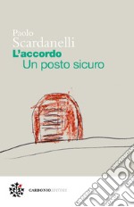 L’accordo. Un posto sicuro. E-book. Formato EPUB