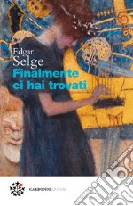 Finalmente ci hai trovati. E-book. Formato EPUB ebook