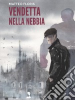 Vendetta nella nebbia. E-book. Formato EPUB ebook