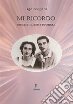 Mi ricordoMemorie d’amore e di guerra. E-book. Formato EPUB ebook