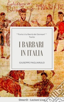 I Barbari in Italia. E-book. Formato Mobipocket ebook di GIUSEPPE PAGLIARULO