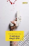 Il sangue degli altri. E-book. Formato EPUB ebook di Antonio Pagliaro