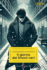 Il giorno dei limoni neri. E-book. Formato EPUB ebook