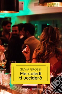 Mercoledì ti ucciderò. E-book. Formato EPUB ebook