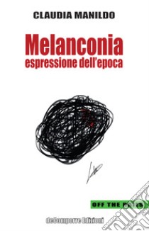 Melanconiaespressione di un'epoca. E-book. Formato EPUB ebook di Claudia Manildo