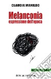 Melanconiaespressione di un&apos;epoca. E-book. Formato EPUB ebook