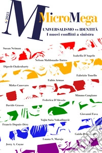 MicroMega 6/2023: UNIVERSALISMO vs. IDENTITÀ I nuovi conflitti a sinistra. E-book. Formato EPUB ebook