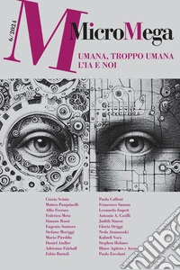 MicroMega 6/2024: Umana, troppo umana. L'IA e noi. E-book. Formato EPUB ebook