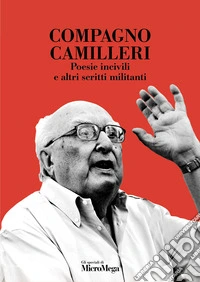 Compagno Camilleri: Poesie incivili e altri scritti militanti. E-book. Formato EPUB ebook