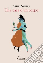 Una casa è un corpo. E-book. Formato EPUB ebook