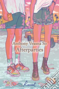 Afterparties. E-book. Formato EPUB ebook di Anthony Veasna So