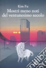 Mostri meno noti del ventunesimo secolo. E-book. Formato EPUB ebook