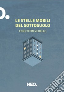 Le stelle mobili del sottosuolo. E-book. Formato EPUB ebook di Enrico Prevedello