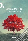 Ombra mai più. E-book. Formato EPUB ebook di Stefano Redaelli