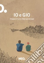 Io e Gio. E-book. Formato EPUB ebook