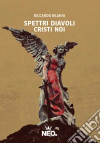Spettri Diavoli Cristi Noi. E-book. Formato EPUB ebook