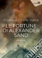 Le fortune di Alexander Sand. E-book. Formato EPUB ebook