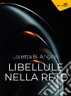 Libellule nella rete. E-book. Formato EPUB ebook