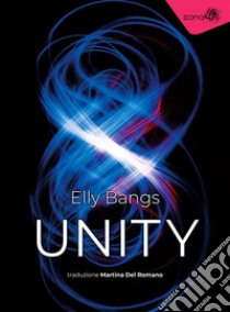 Unity. E-book. Formato EPUB ebook di Elly Bangs