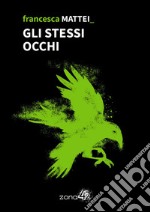 Gli stessi occhi. E-book. Formato EPUB