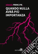 Quando nulla avra` piu` importanza. E-book. Formato EPUB