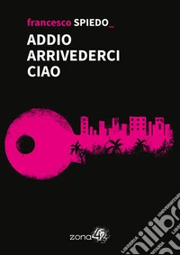 Addio arrivederci ciao. E-book. Formato EPUB ebook