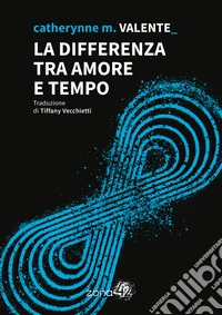 La differenza tra amore e tempo. E-book. Formato EPUB ebook
